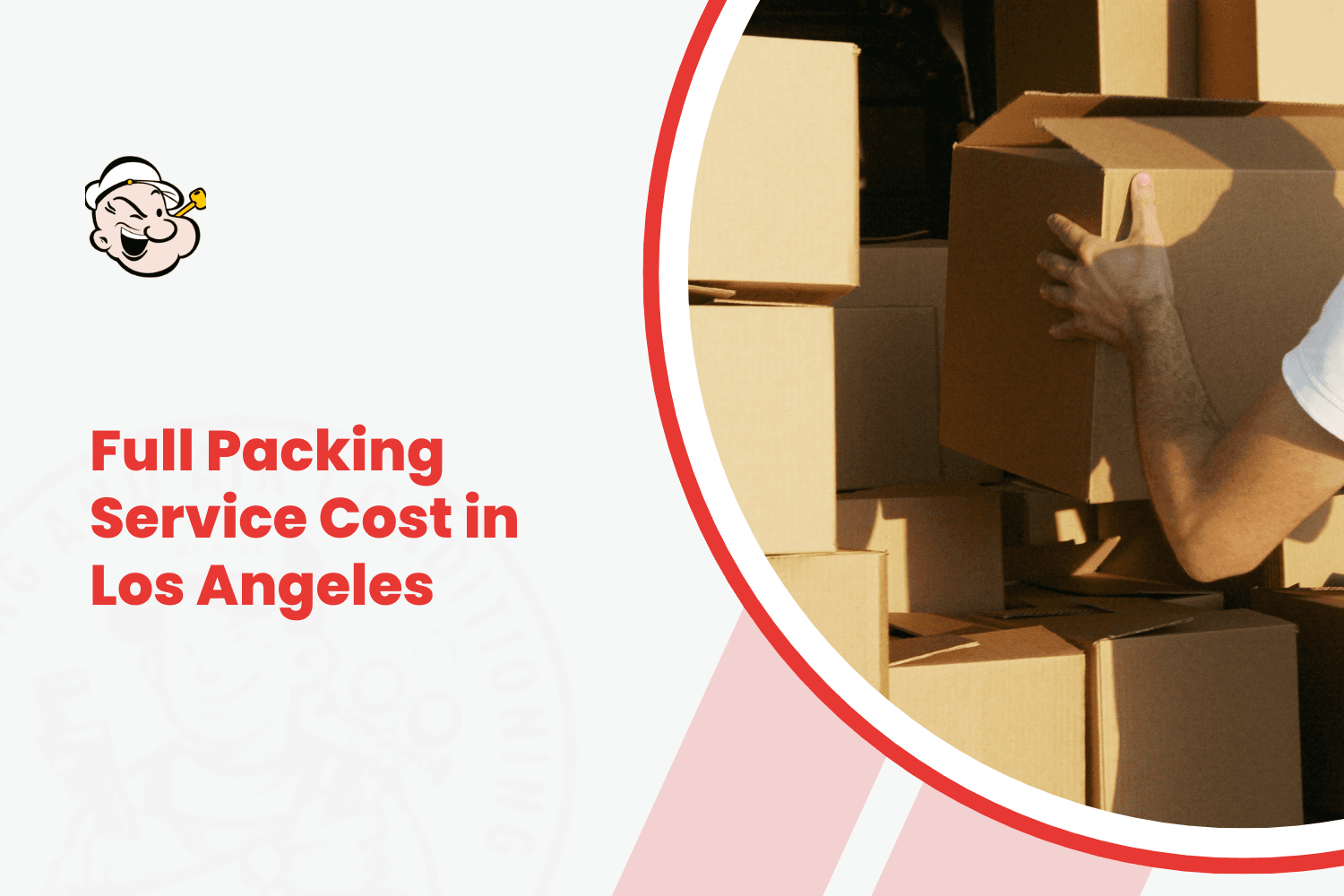 Mover stacking cardboard boxes for full packing service in Los Angeles